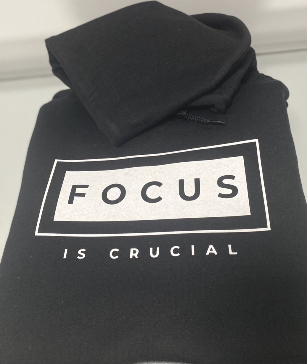 FOCUS is CRUCIAL Hooded Sweatshirt