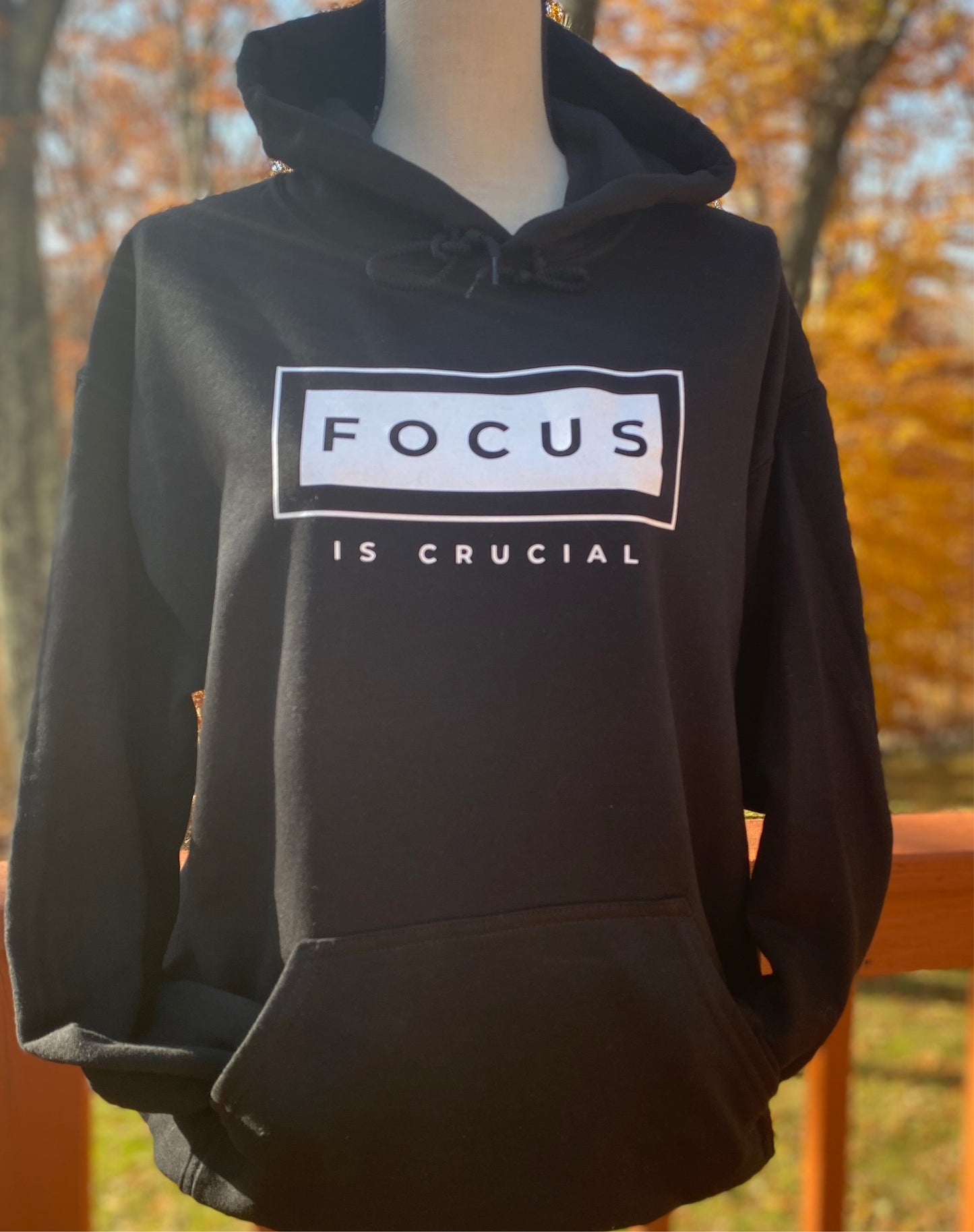 FOCUS is CRUCIAL Hooded Sweatshirt